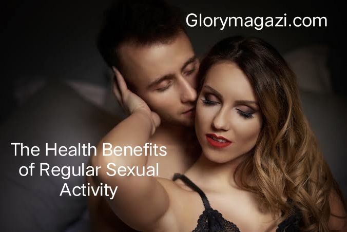 The Health Benefits of Regular Sexual Activity: Boosting Well-being and Enhancing Vitality