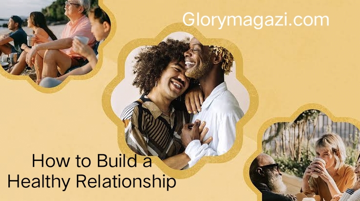 How to Build a Healthy Relationship